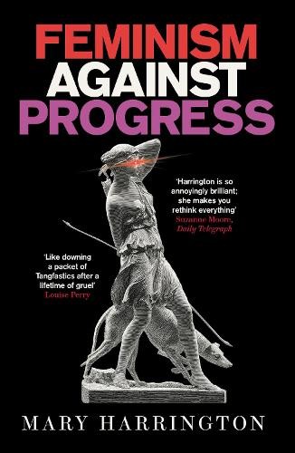 Feminism Against Progress, Harrington, Mary