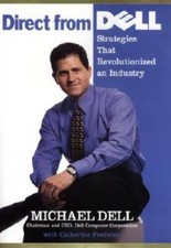 Direct From Dell: Strategies That Revolutionized an Industry - VERY GOOD
