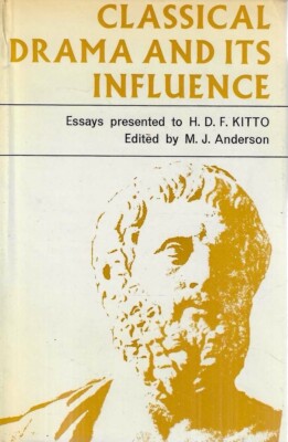 Klassisches Drama und sein Einfluss. Essays präsentiert an .H.D.F. Kitto