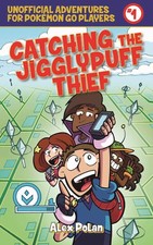 Catching the Jigglypuff Thief: Unofficial Adventures for Pok�mon GO Players, Bo,