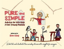 Pure and Simple: Advice on Worship from Young People by Ron King Paperback Book