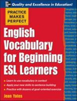 Practice Makes Perfect : English Vocabulary for Beginning ESL Lea