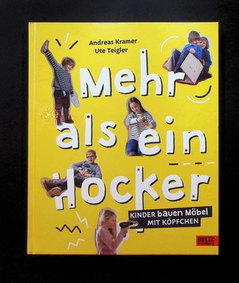 Mehr als ein Hocker : Kinder bauen Möbel mit Köpfchen