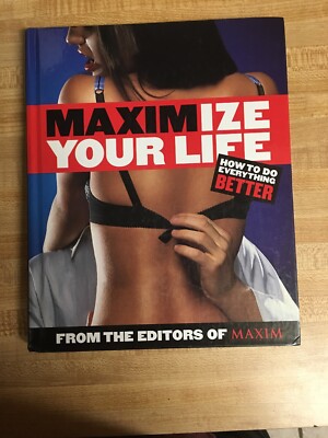 Maximize Your Life : How to Do Everything Better