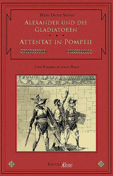Hans D. Stöver / Alexander Und Die Gladiatoren / Attentat In Pompeii