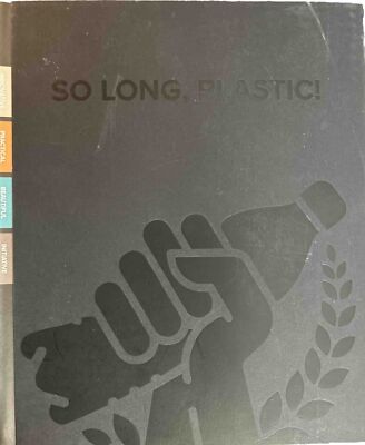 So long, plastic! Solutions to Reduce Single-Use Plastic Hard Cover Book