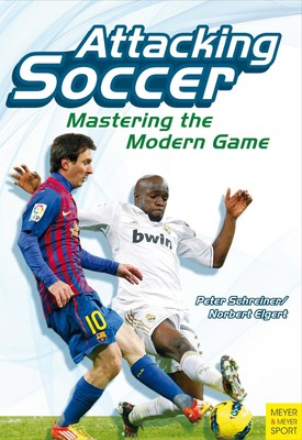 Attacking Soccer: Mastering the Modern Game, Schreiner, Peter Pet
