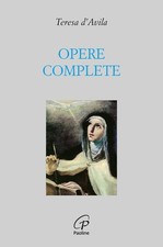 Opere complete. Ediz. integrale - Teresa d'Avila (santa)