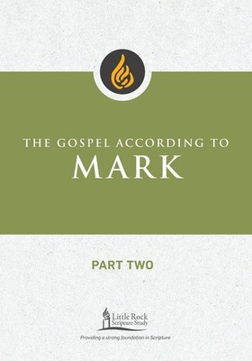 The Gospel According to Mark, Part Two (Little Rock Scripture Study)