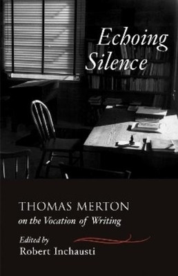 Thomas Merton Echoing Silence (Paperback)
