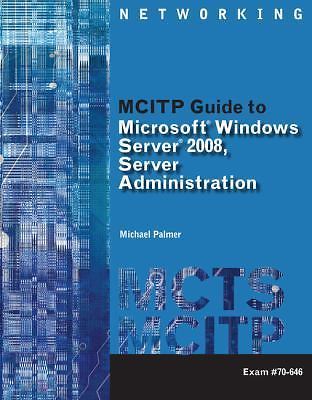 McItp Guide to Microsoft Windows Server 2008, Server Administration, Exam...