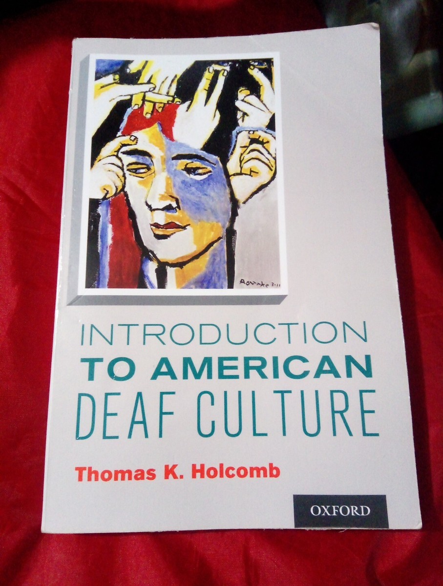 Introduction To American Deaf Culture: Thomas K Holcomb