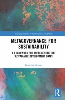 Metagovernance for Sustainability : A Framework for Implementing the Sustaina...