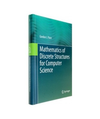 Mathematics of Discrete Structures for Computer Science, Pace, Gordon J.