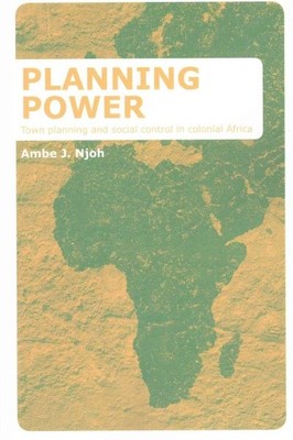 Planning Power : Town planning and social control in colonial Africa, Paperba...