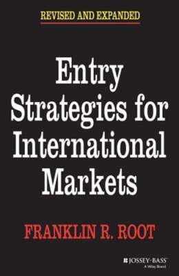 Entry Strategies for International Markets by Franklin R Root: New
