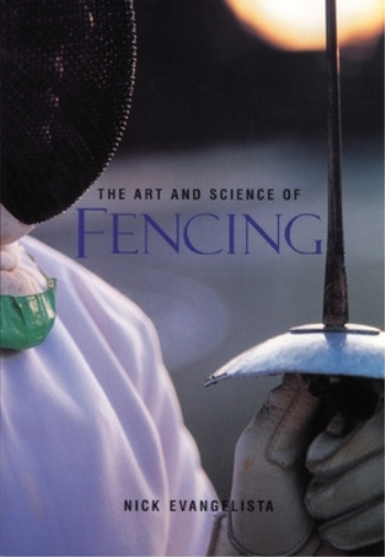Nick Evangelista The Art and Science of Fencing (Tascabile)
