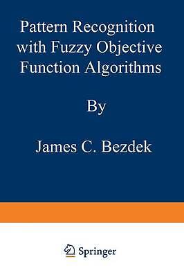 Pattern Recognition with Fuzzy Objective Function Algorithms - 9781475704525