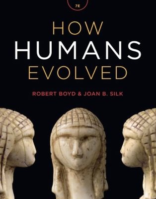 How Humans Evolved Paperback Joan B., Boyd, Robert Silk