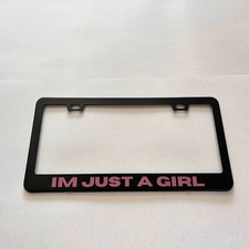 Im Just A Girl License Plate Frame - Black With Pink Text - Free Shipping Im Just A Girl License Plate Frame - Black With Pink Text - Free Shipping