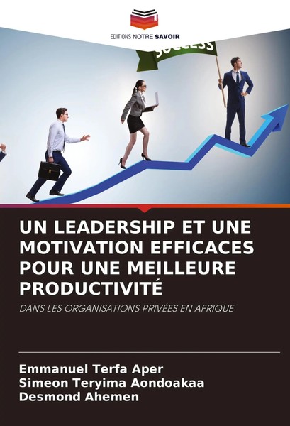 UN Leadership ET UNE Motivation Efficaces Pour UNE Meilleure ProductivitÉ Buch-image