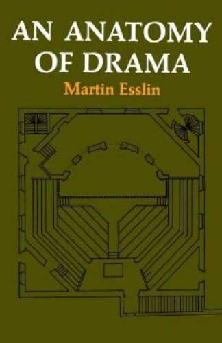 An Anatomy of Drama - Paperback By Esslin, Martin - GOOD