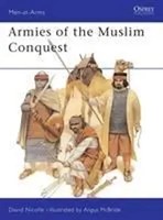David Nicolle | Nicolle, D: Armies Of The Muslim Conquest | Taschenbuch (1993)