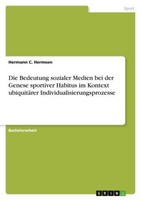 Die Bedeutung Sozialer Medien Bei Der Genese Sportiver Habitus Im Kontext Ubiqui