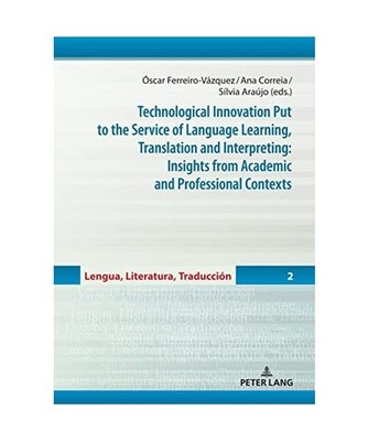 Technological Innovation Put to the Service of Language Learning, Translation an