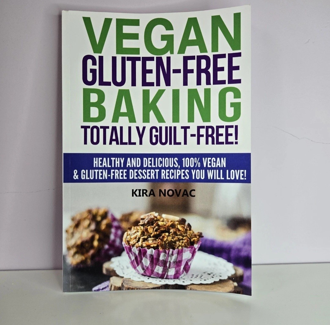 Vegan Gluten-Free Baking: Totally Guilt-Free!: Healthy and Delicious Recipe Book