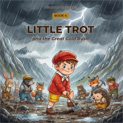 Little Trot and the Great Gold Rush: Financial Literacy for Kids (Paperback or S