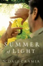 Summer of Light: A Novel - Paperback By Cramer, W. Dale - VERY GOOD