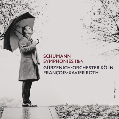Schumann: Symphonies Nos. 1 & 4 / Gürzenich Orch. Köln / Francois-Xavier Roth