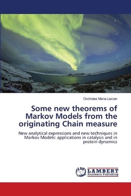 Some new theorems of Markov Models from the originating Chain measure by Orchide