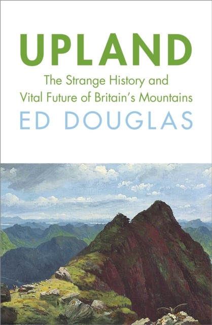Upland by Ed Douglas (Hardback Book)