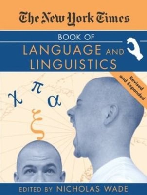 New York Times Book of Language and Linguistics Paperback Nichola