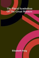 Elizabeth Haig | The Floral Symbolism Of The Great Masters | Taschenbuch (2025)
