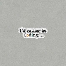 I'd Rather Be Coding Programmer Sticker Laptop Decal Tech Gift #6439