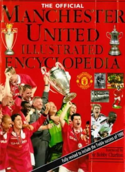 The Official Manchester United Illustrated Encyclopedia By Jack