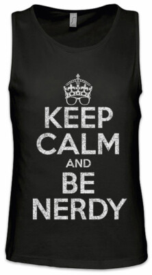 Keep Calm And Be Nerdy Herren Tank Top Fun Geek Nerd Computer Scientist Coder
