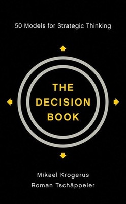 The Decision Book: 50 Models for Strategic Thinking