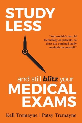 Patsy Tremayne (u. a.) | Study Less and Still Blitz your Medical Exams | Buch