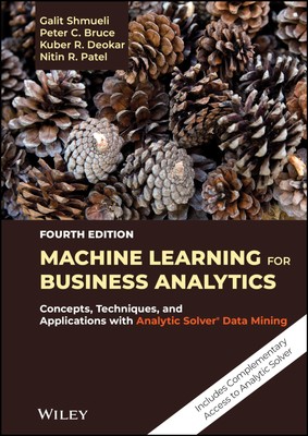 Machine Learning for Business Analytics: Concepts, Techniques, and Applicati...