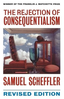 Samuel Scheffler The Rejection of Consequentialism (Taschenbuch)