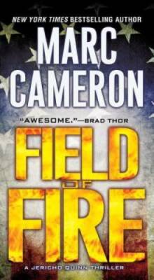 Field of Fire (A Jericho Quinn Thriller) - Mass Market Paperback - GOOD