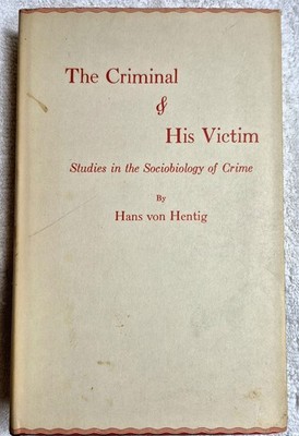 The Criminal & His Victim  (Hans von Hentig · 1967 · Unaltered & Unabridged)