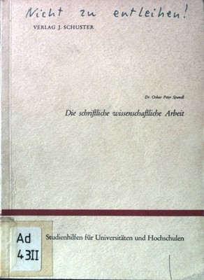 Die schriftliche wissenschaftliche Arbeit. Studienhilfen für Univ. und Hochschul