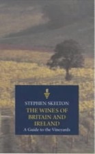 The Wines of Britain and Ireland: A Guide to the Vineyards of England and Irelan