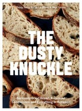 Dusty Knuckle : Seriously Good Bread, Knockout Sandwiches and Everything in...