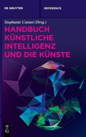 Handbook Of Artificial Intelligence And The Arts, Stephanie Catani